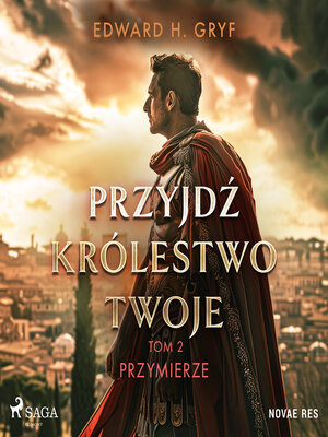 cover image of Przyjdź królestwo twoje. Tom II--Przymierze